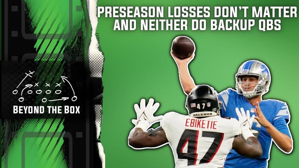 'Video thumbnail for Preseason losses don't matter and neither do backup QBs'