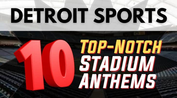 Detroit Sports Top 10 Stadium Anthems