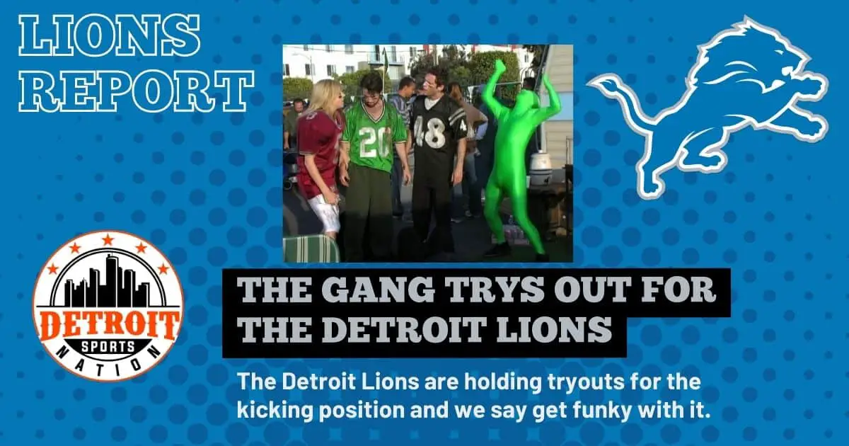 The Detroit Lions are hosting kicker tryouts this week – I say get funky with it