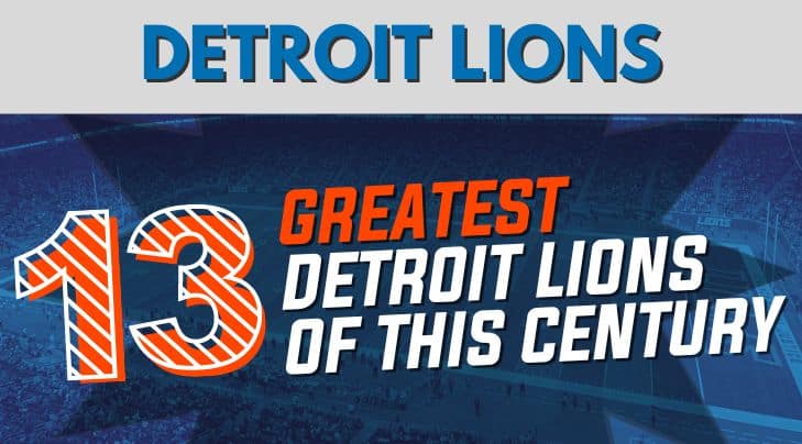 Detroit Lions 13 greatest of this century