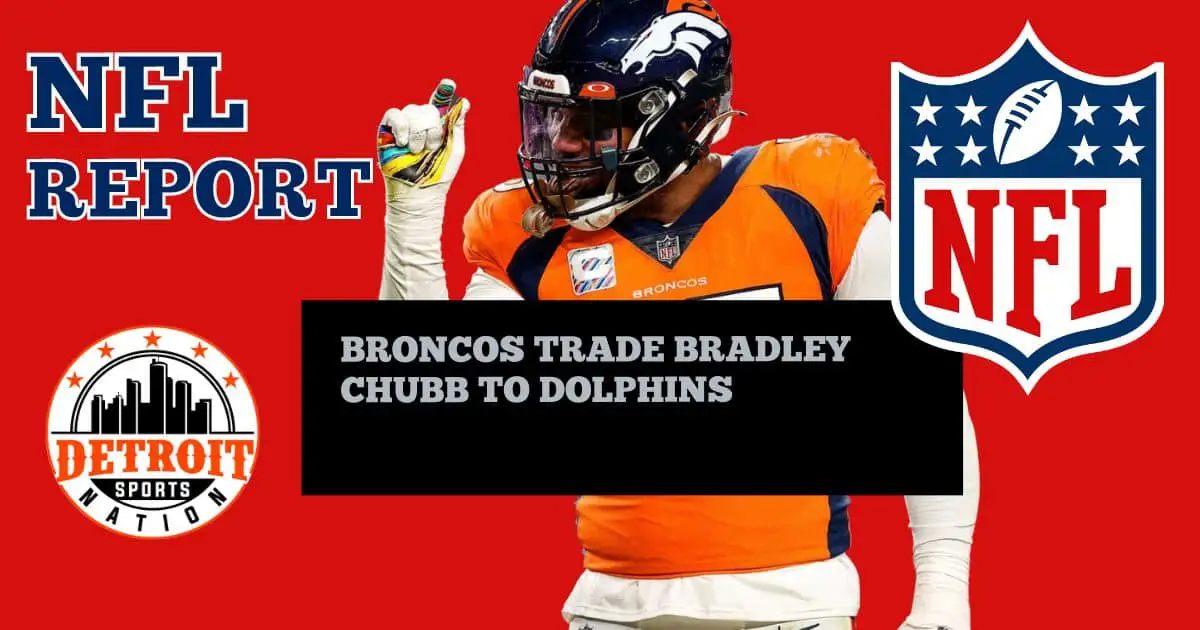 Miami Dolphins acquire Broncos' Bradley Chubb to spark pass rush