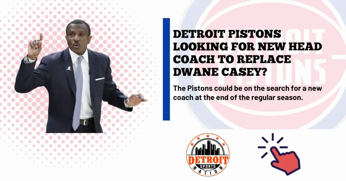 Detroit Pistons Looking For New Head Coach to Replace Dwane Casey?