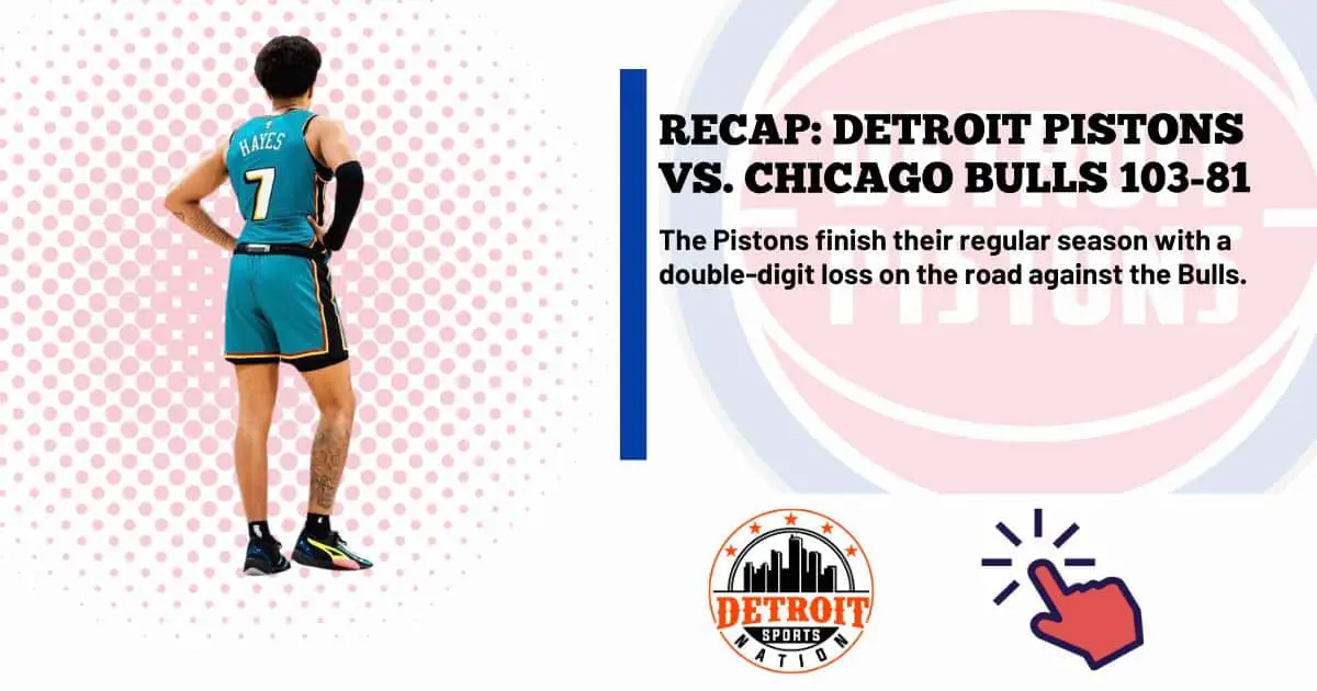 RECAP: Detroit Pistons Vs. Chicago Bulls 103-81