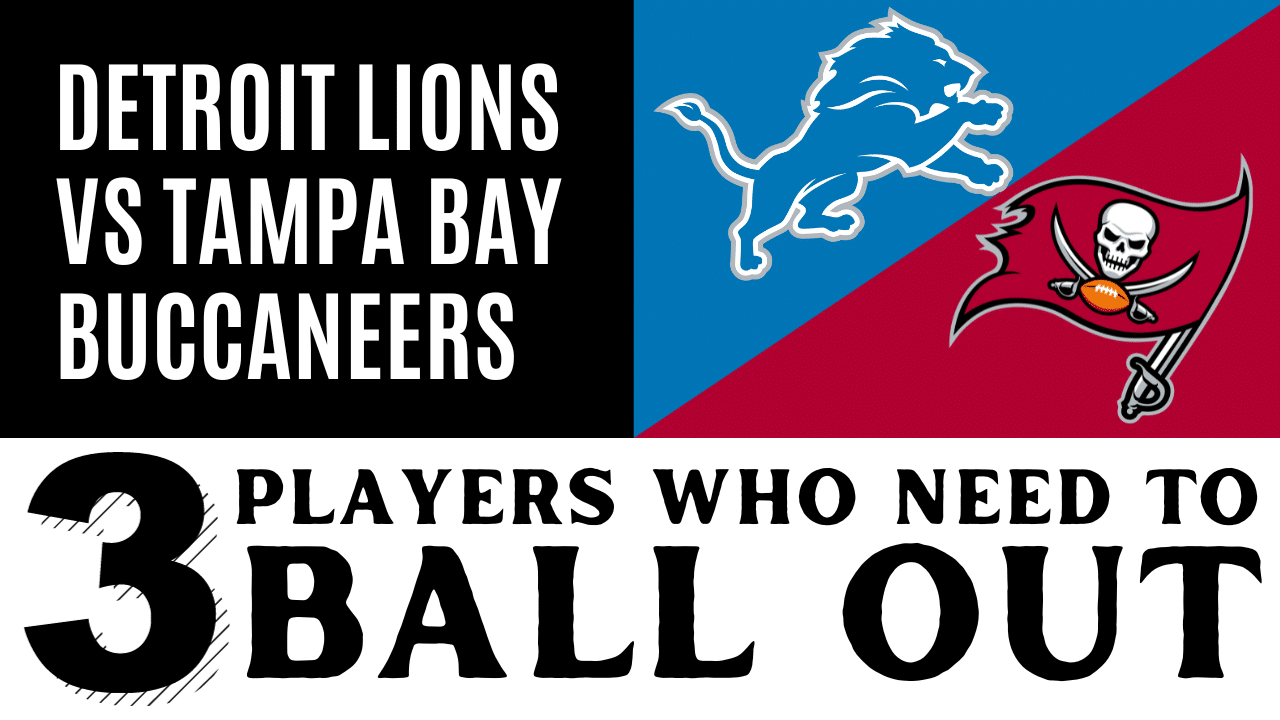 3 Detroit Lions players who must BALL OUT vs. the Bucs