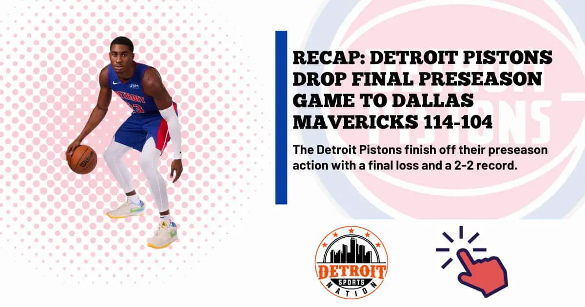 RECAP: Detroit Pistons Drop Final Preseason Game to Dallas Mavericks 114-104