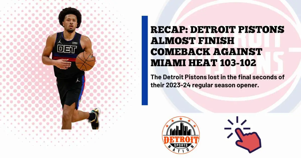 RECAP: Detroit Pistons Almost Finish Comeback Against Miami Heat 103-102