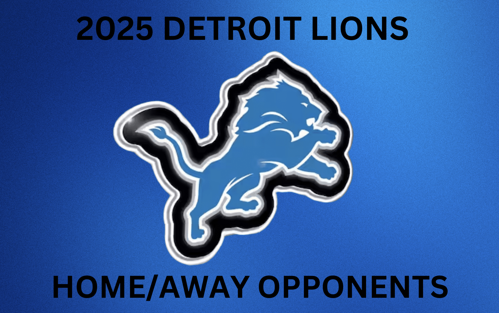 2025 Detroit Lions Home/Away Opponents Revealed Detroit Sports Nation