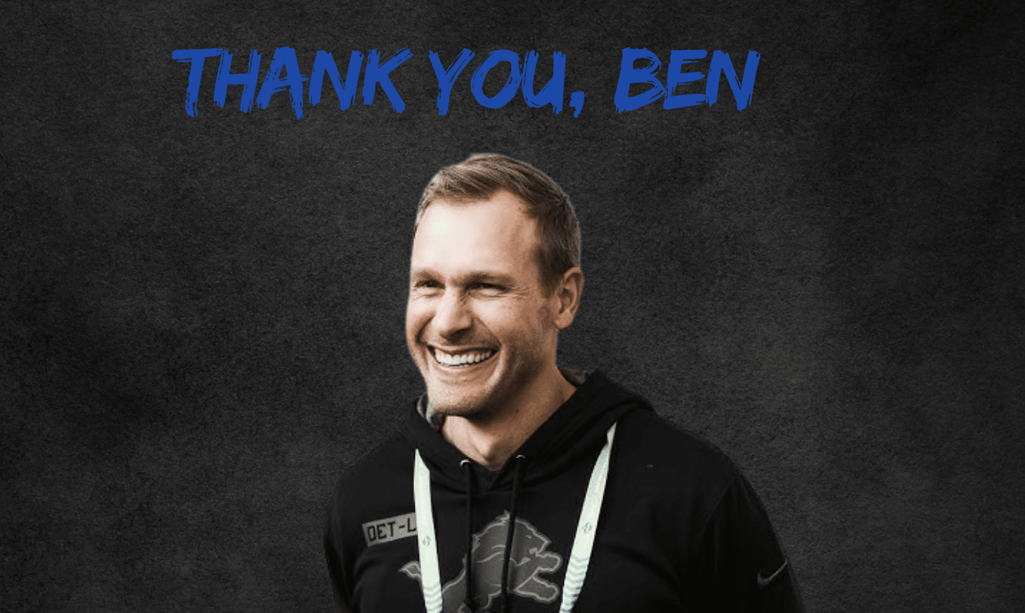 Thank You, Ben Johnson: A Letter from Detroit Lions Fans