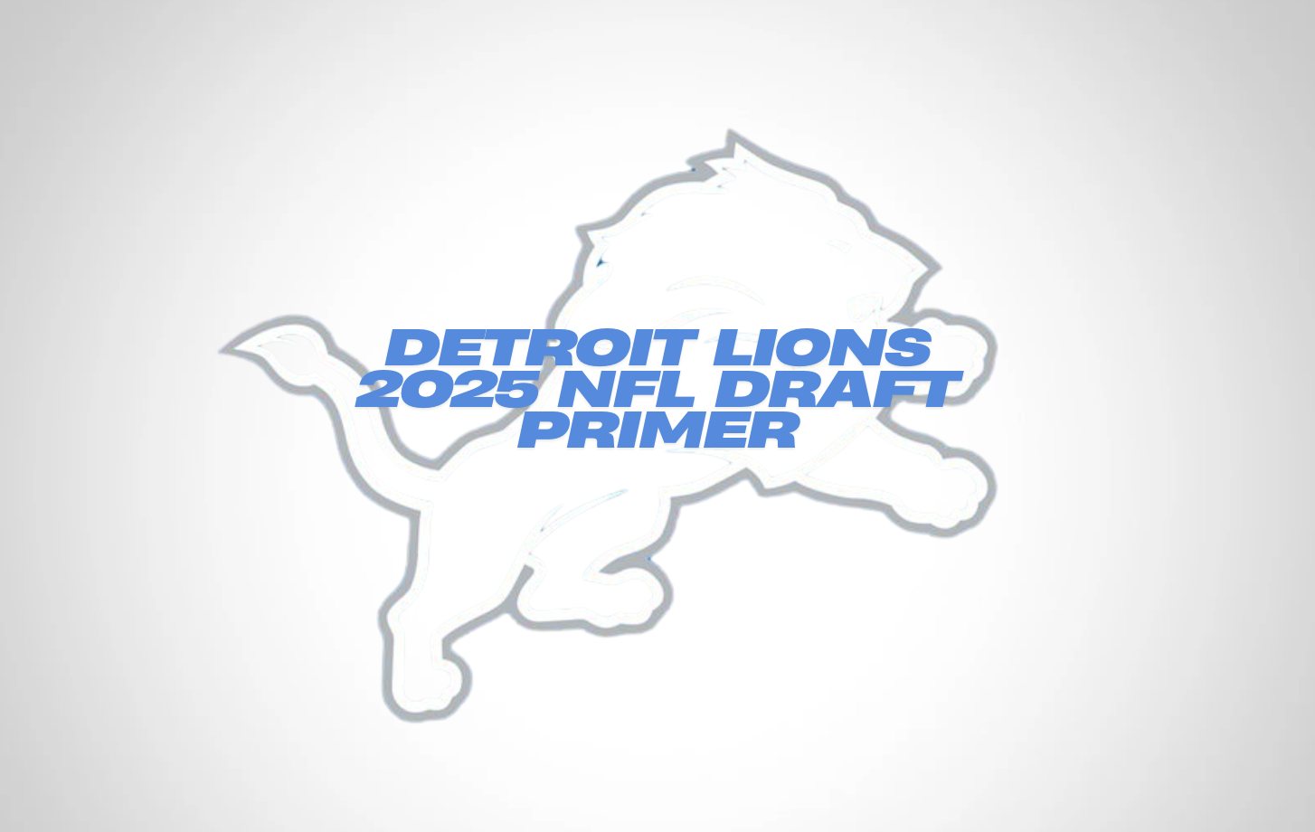 Detroit Lions 2025 NFL Draft Primer