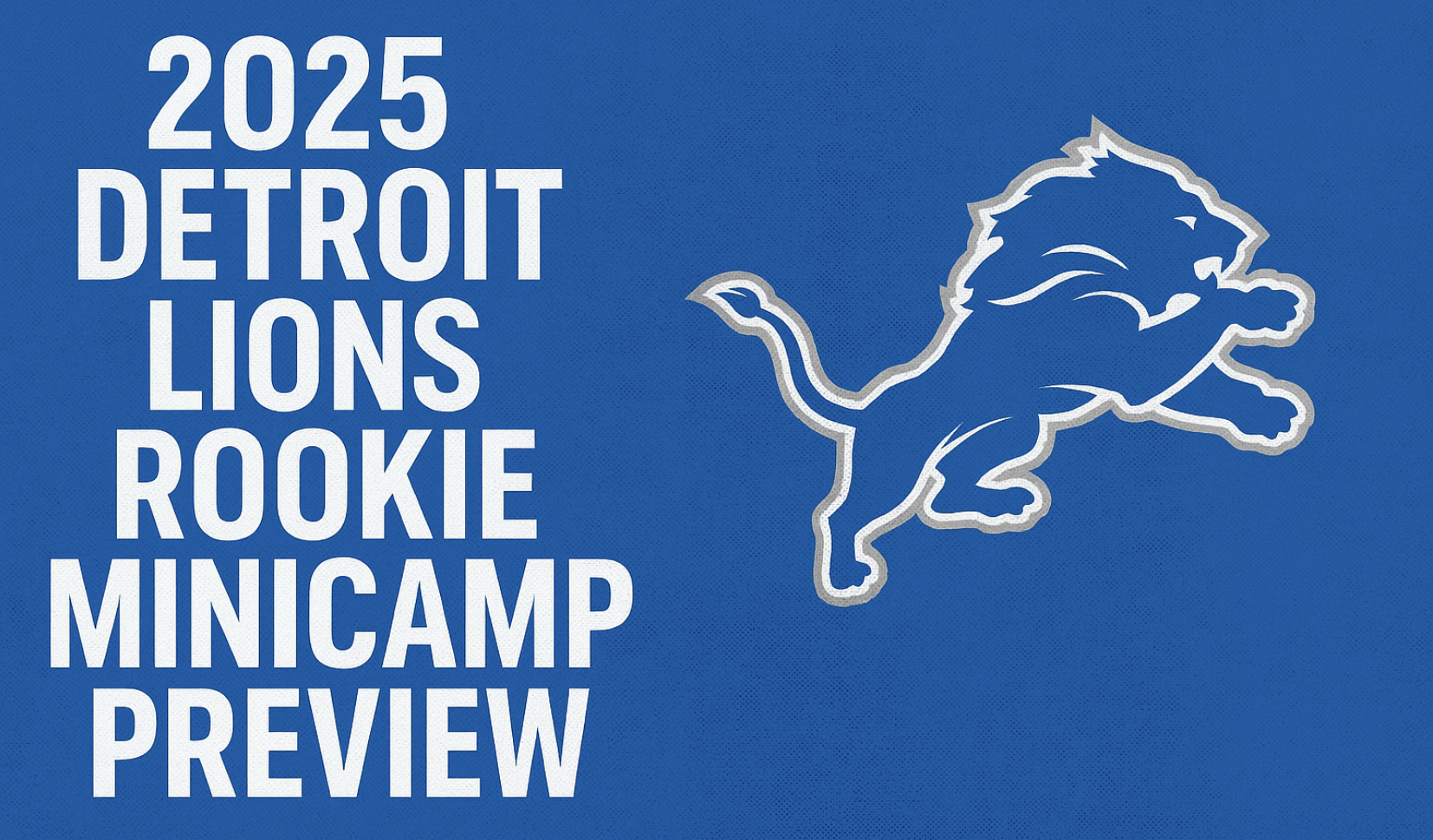 2025 Detroit Lions rookie minicamp