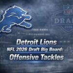 Detroit Lions 2026 NFL Draft Big Board: Offensive Tackles