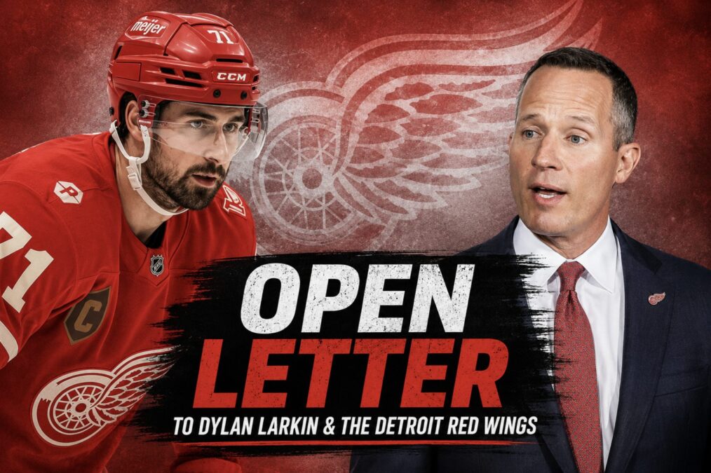 Open Letter to Dylan Larkin and the Red Wings