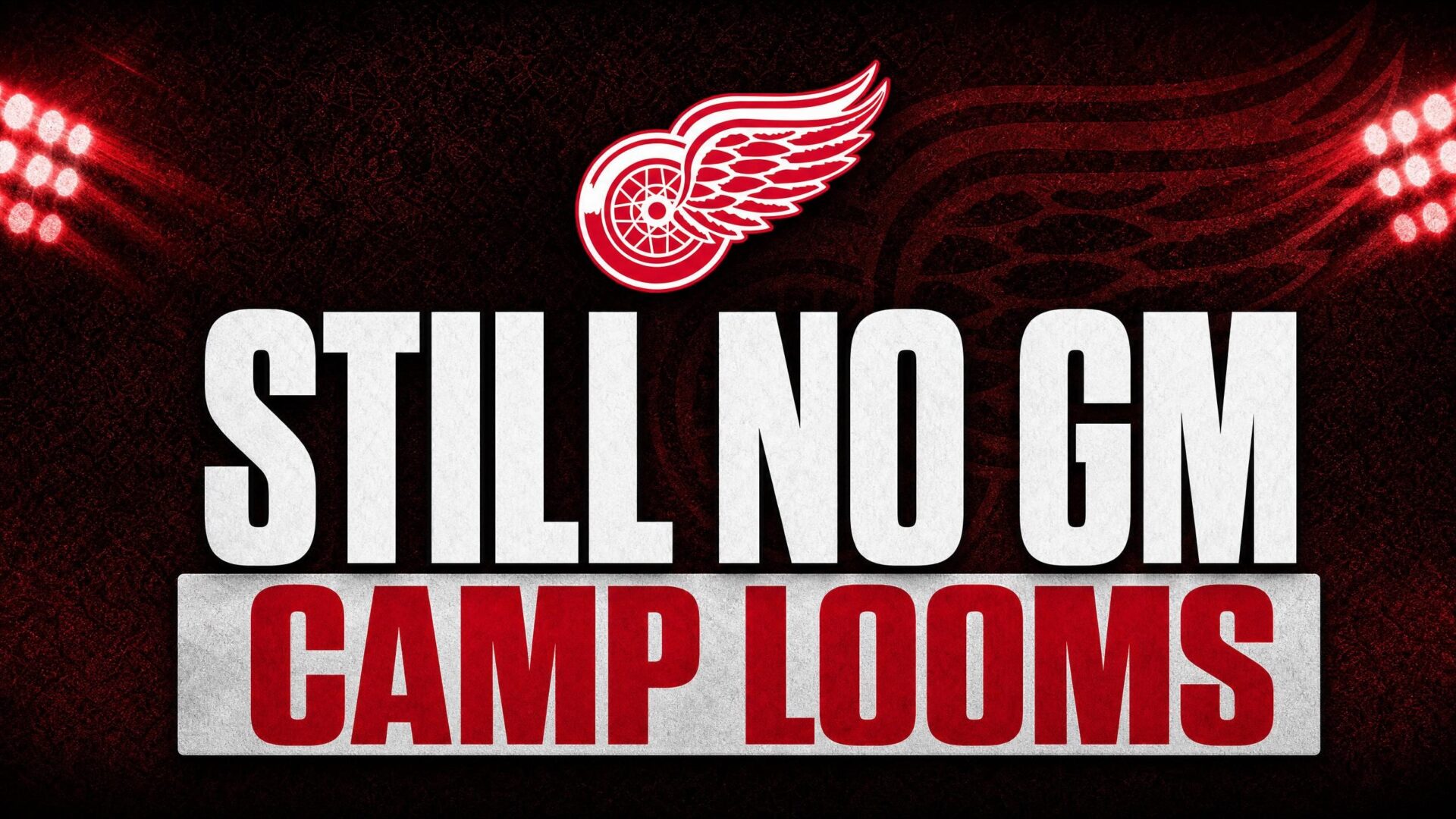 Report: Red Wings Still Without GM as Camp Nears