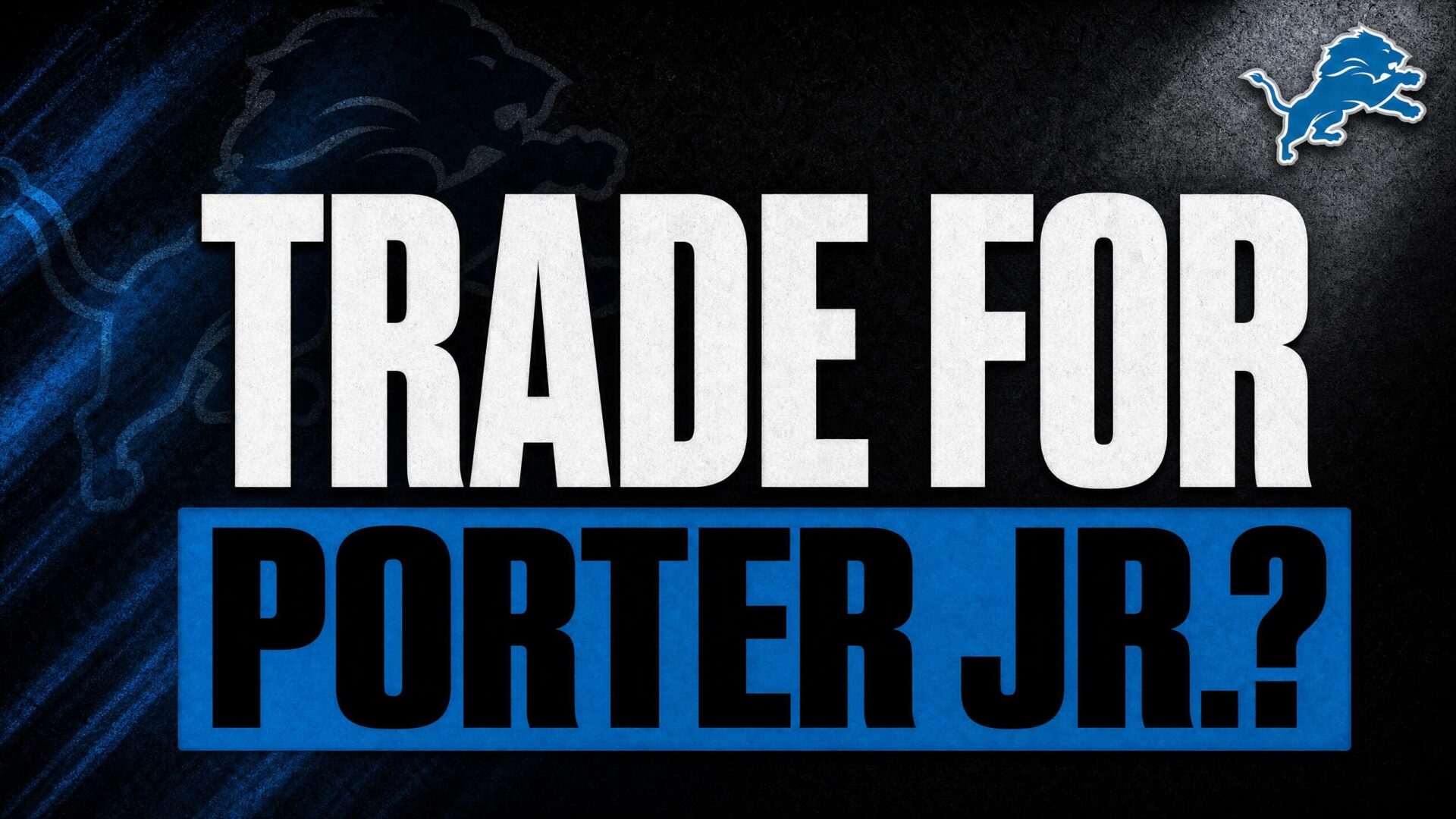 TRADE FOR — PORTER JR.?