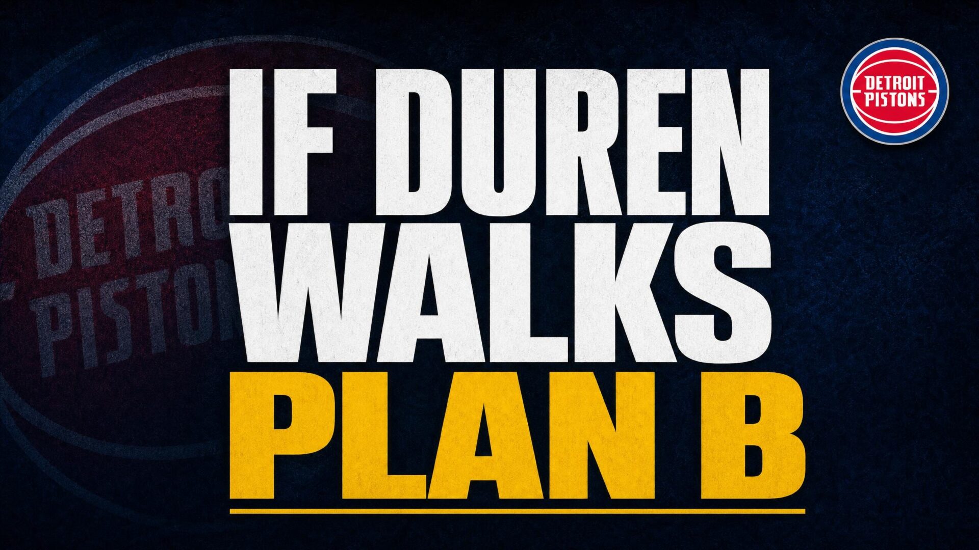 IF DUREN WALKS — PLAN B