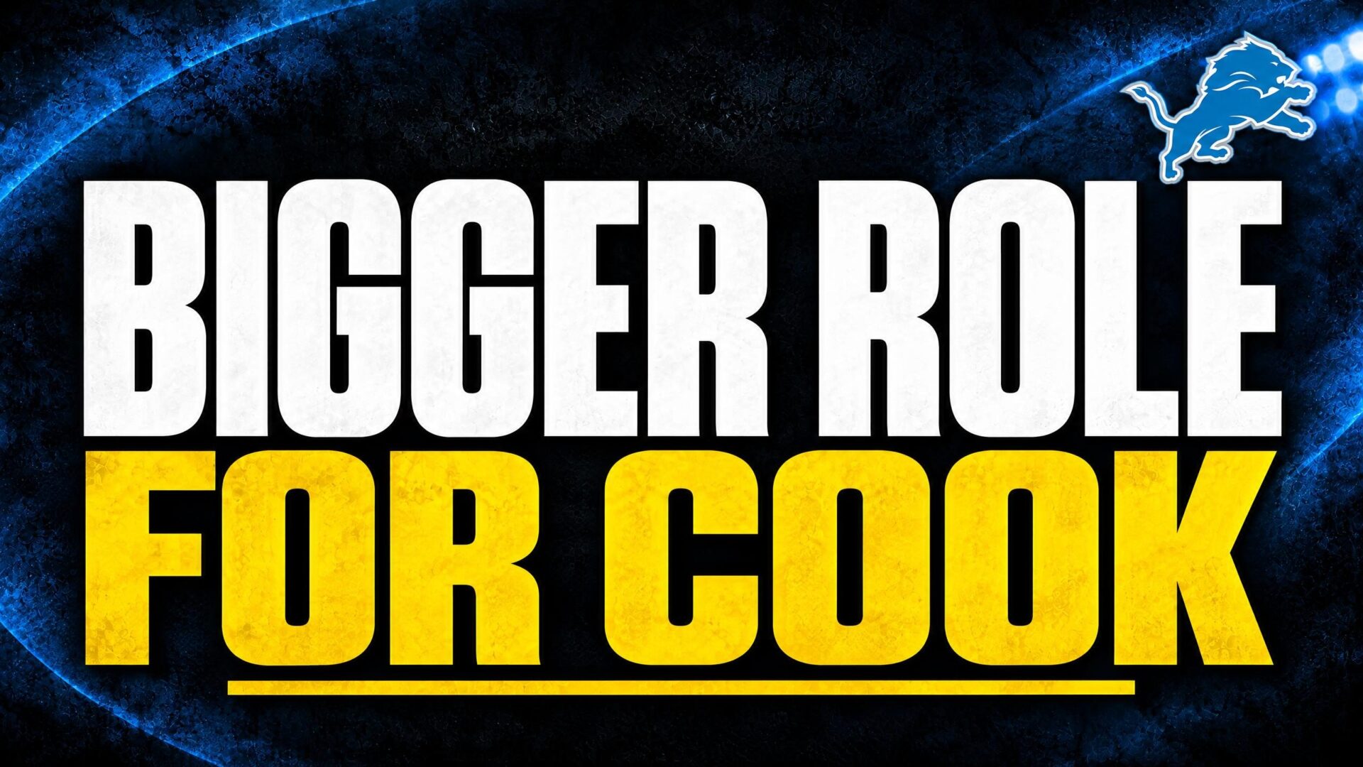 BIGGER ROLE — FOR COOK