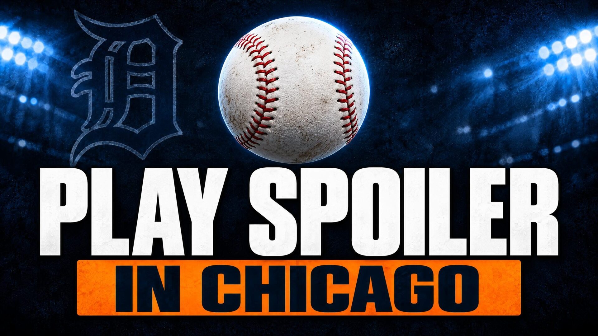 PLAY SPOILER — IN CHICAGO