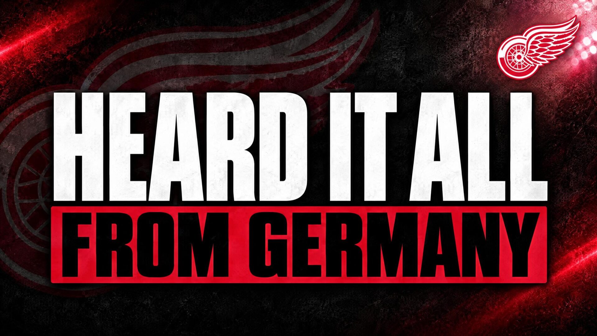 HEARD IT ALL — FROM GERMANY