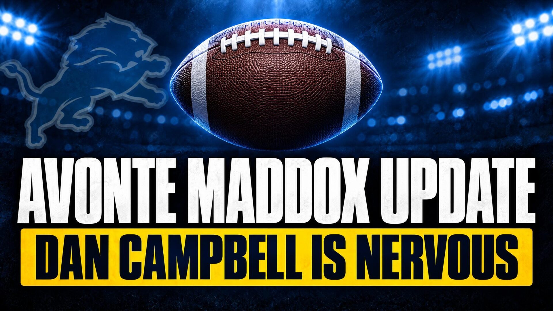 AVONTE MADDOX UPDATE — DAN CAMPBELL IS NERVOUS