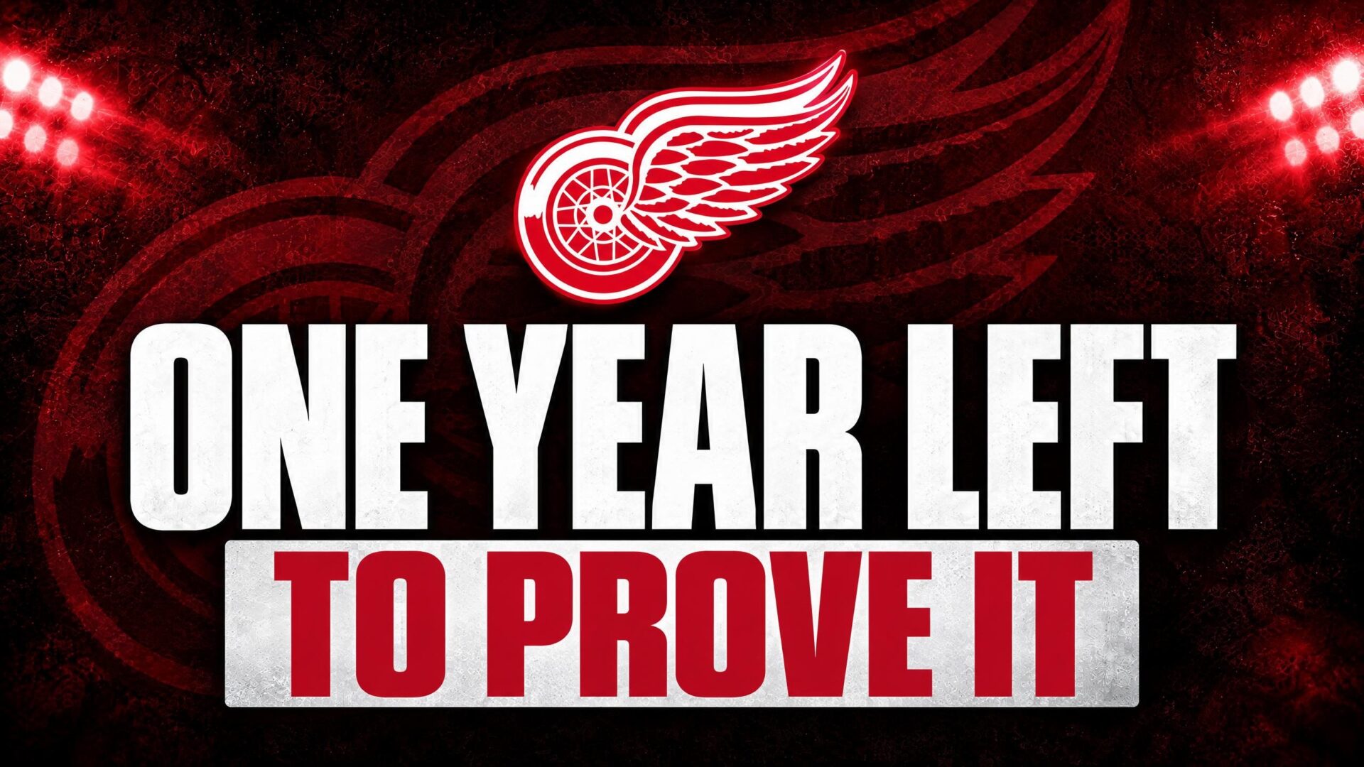 ONE YEAR LEFT — TO PROVE IT