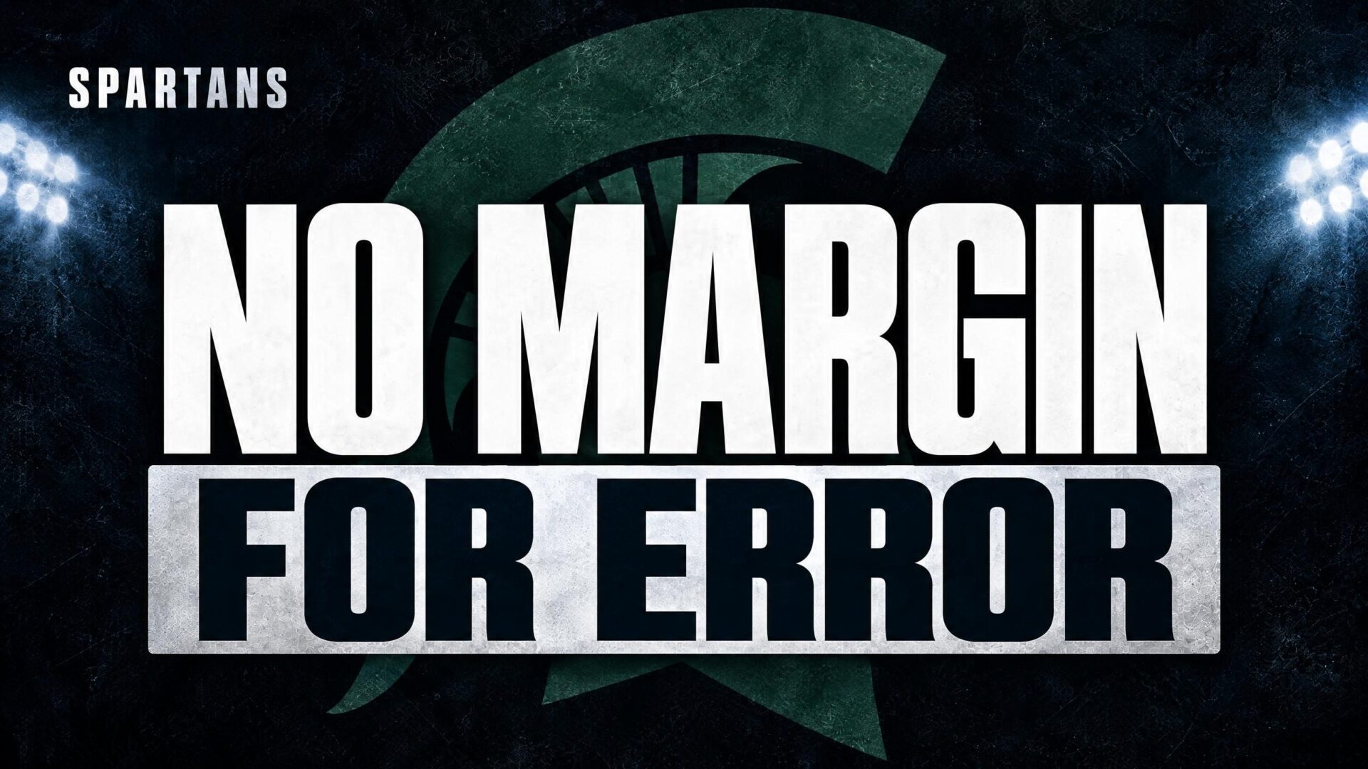 NO MARGIN — FOR ERROR
