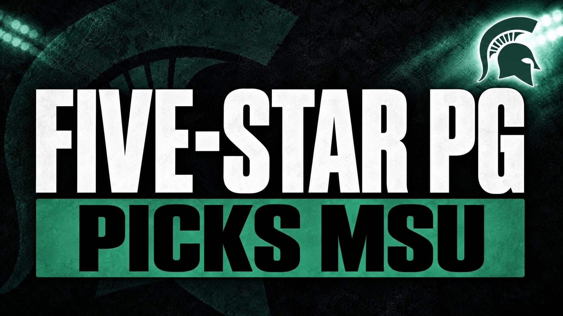 FIVE-STAR PG — PICKS MSU