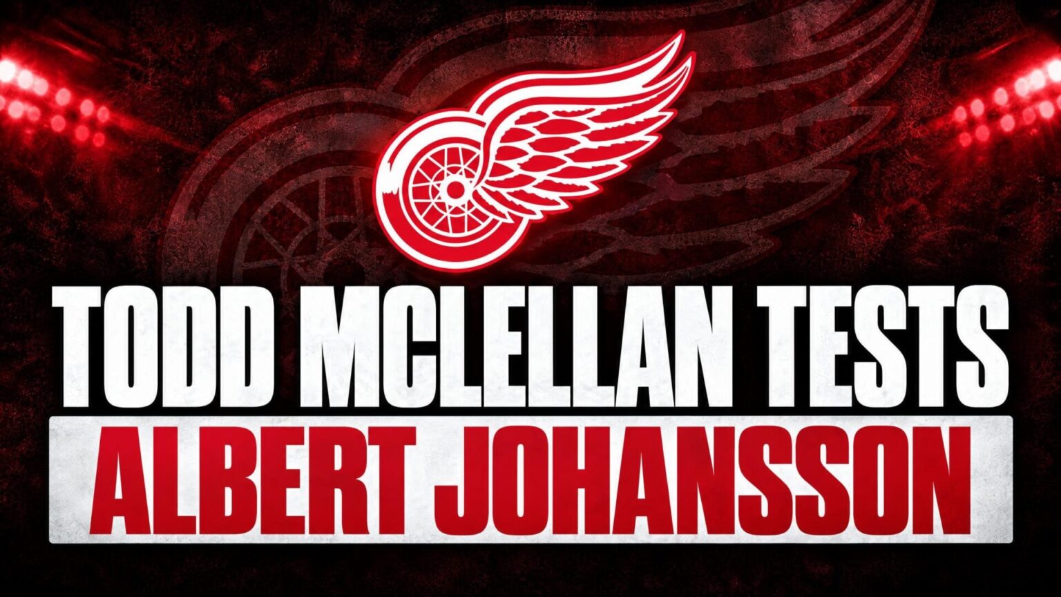 Red Wings Give Albert Johansson a Bigger Role, Ben Chiarot’s Spot ...