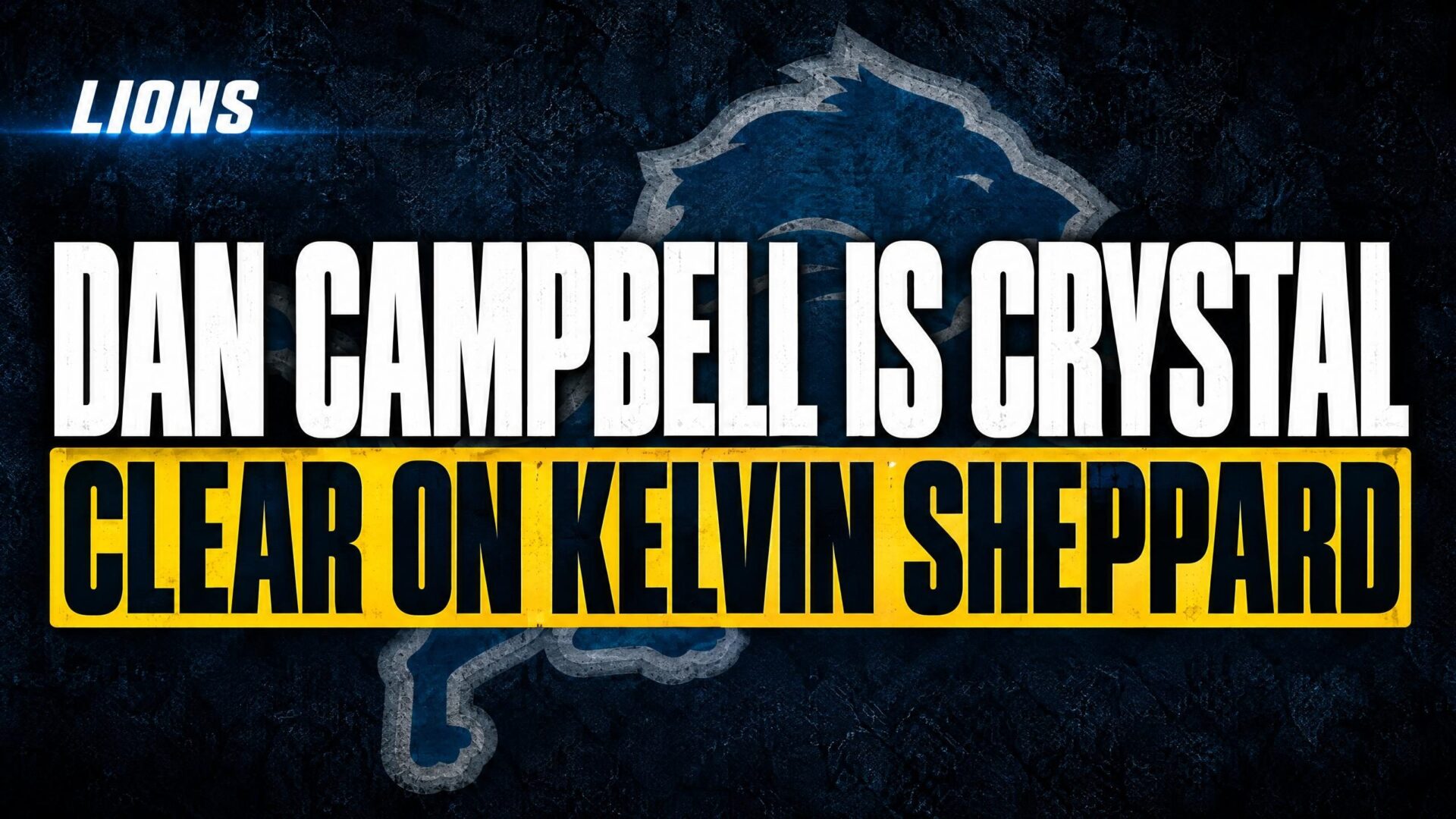 Dan Campbell backs Kelvin Sheppard