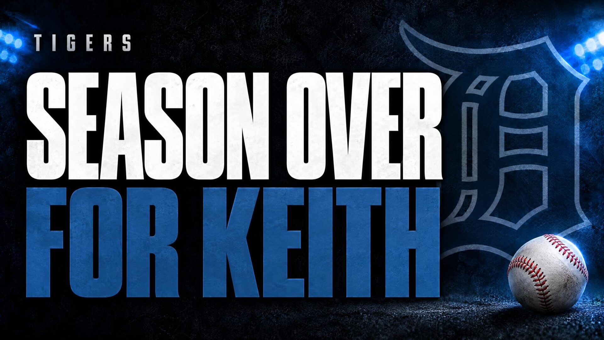 SEASON OVER — FOR KEITH