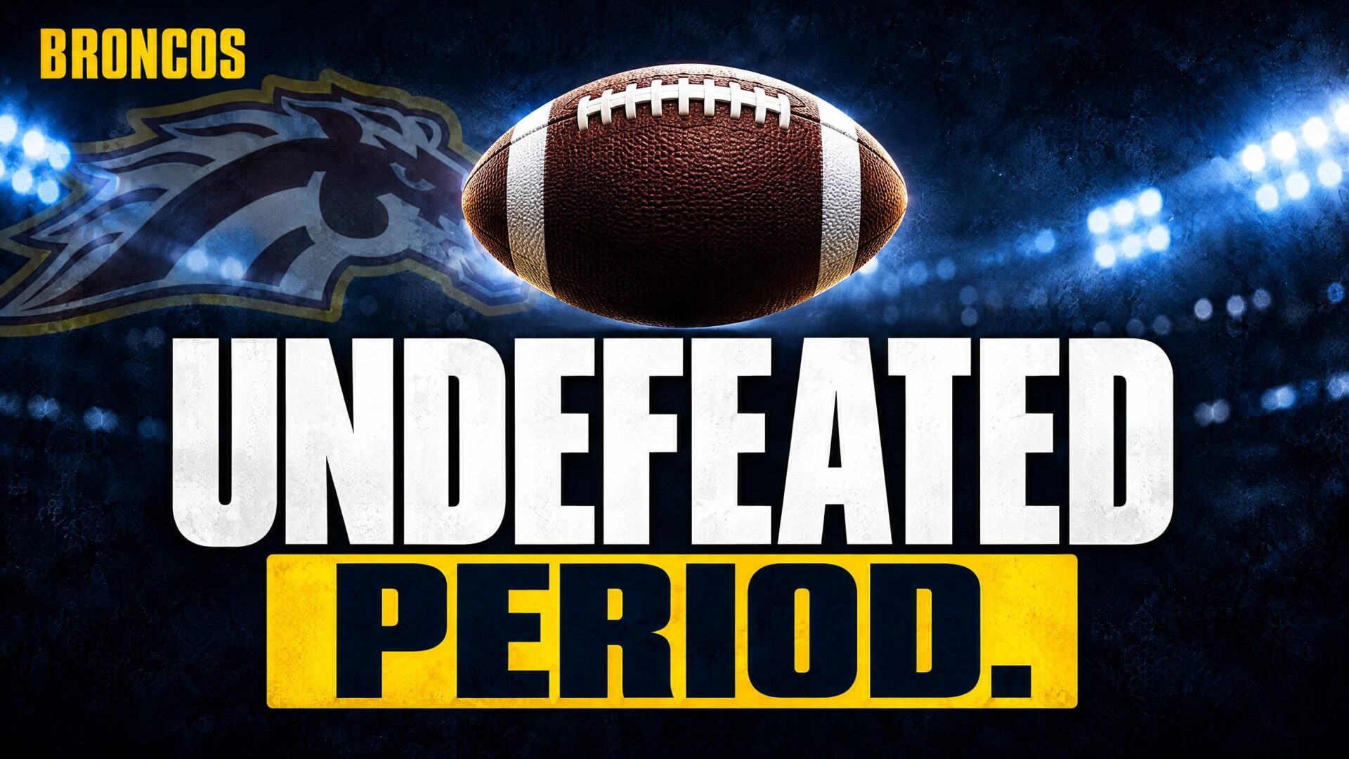 UNDEFEATED — PERIOD.