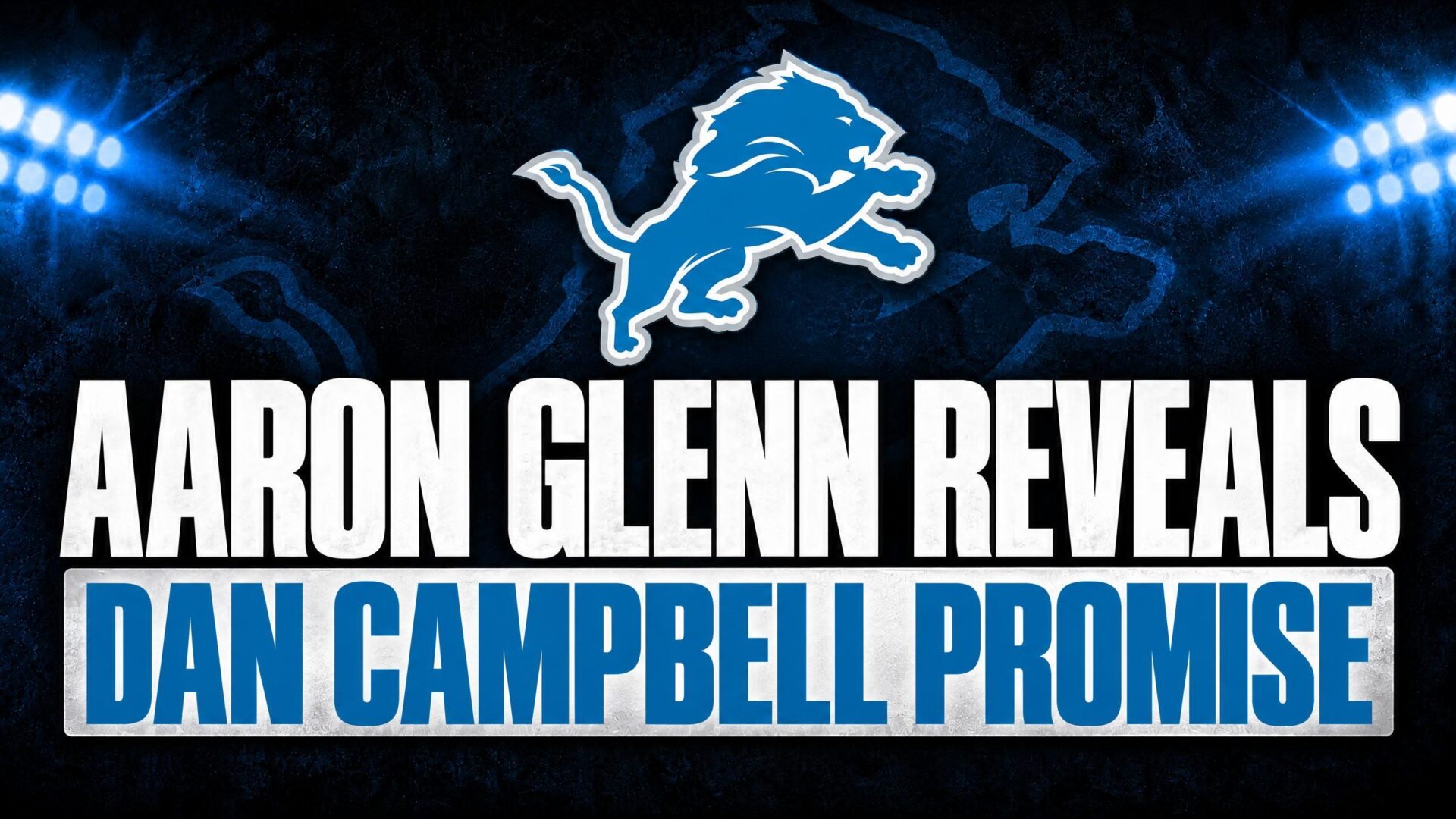 Aaron Glenn Dan Campbell promise