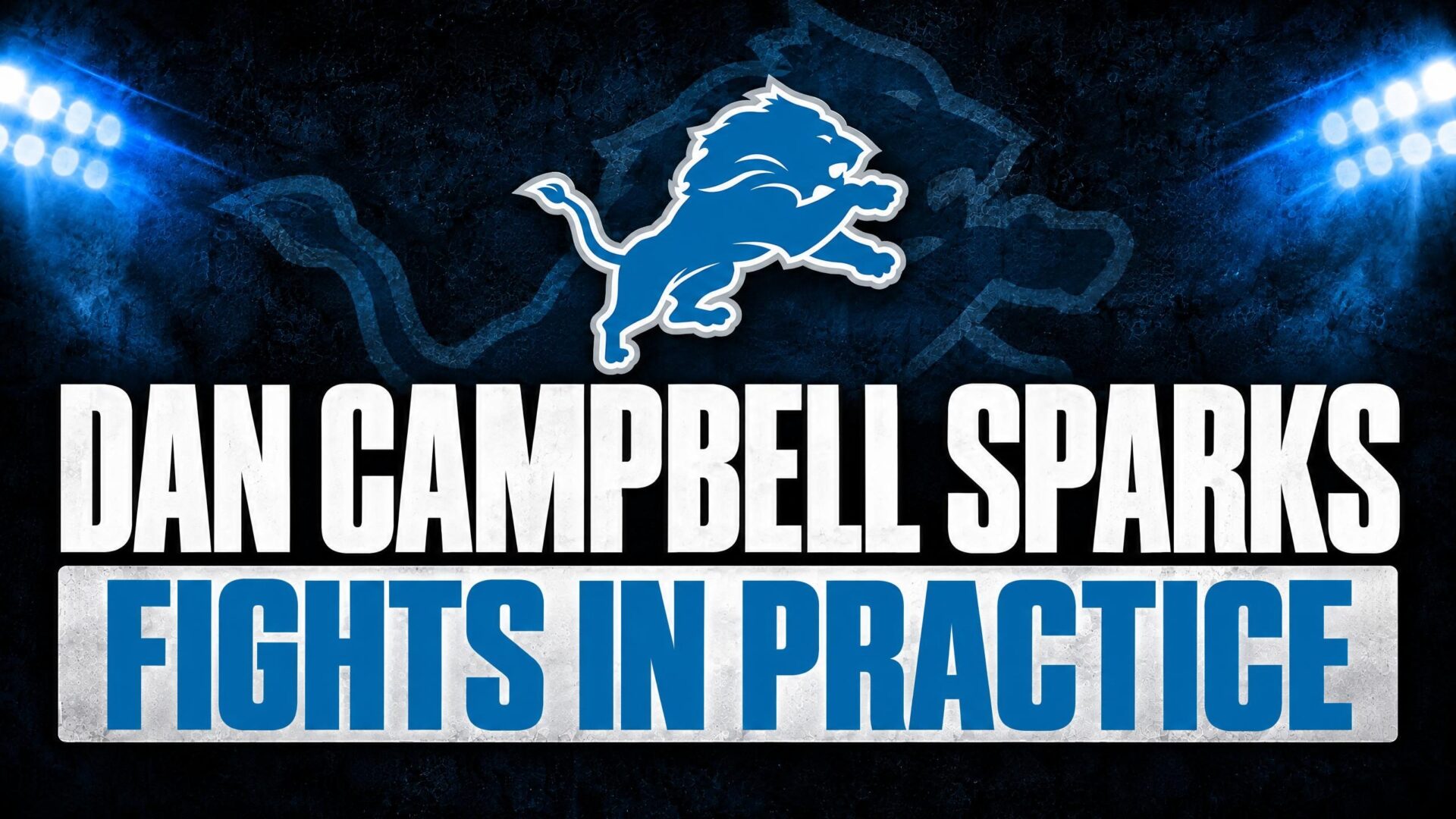 Dan Campbell practice fights