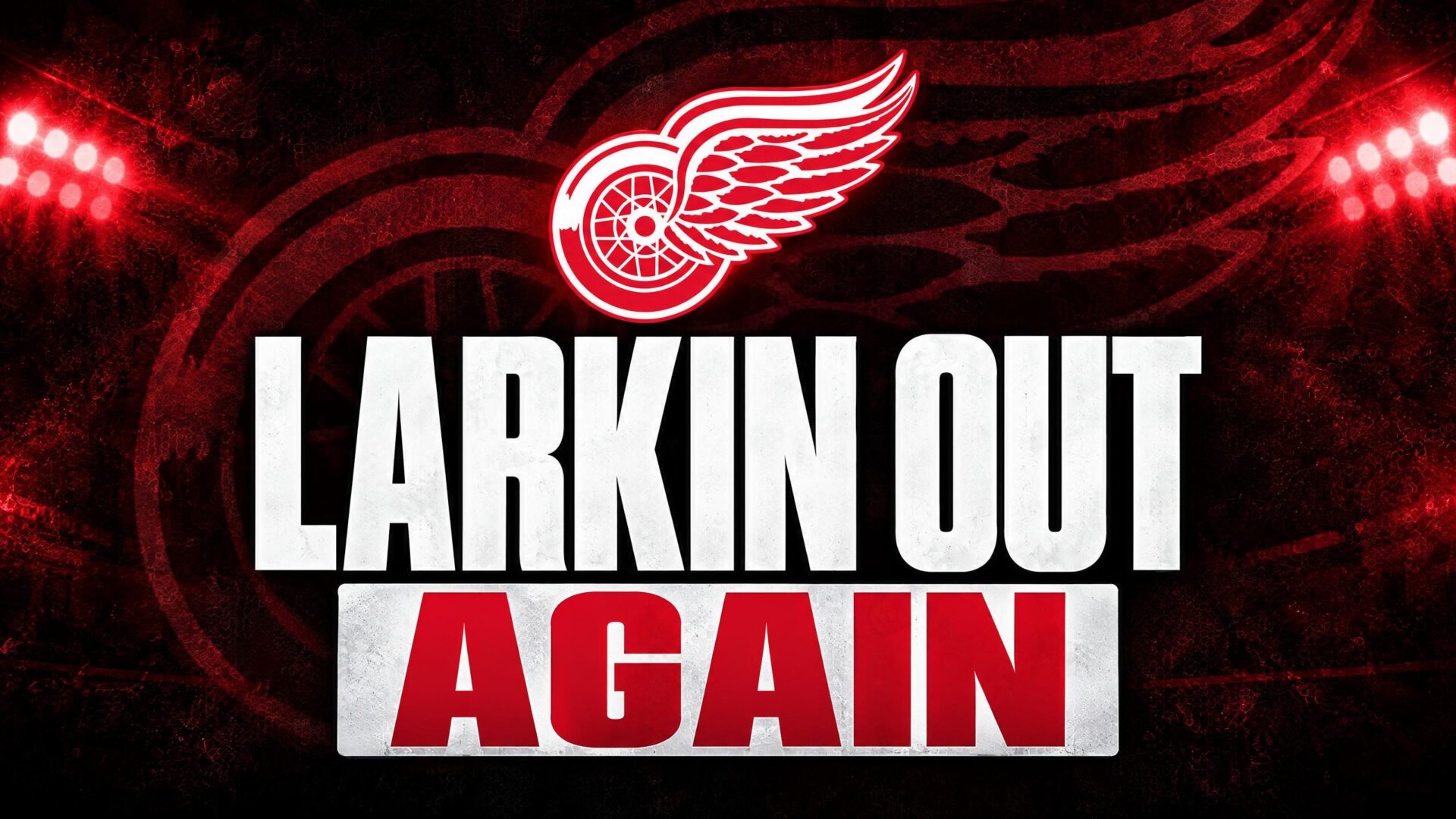 LARKIN OUT — AGAIN