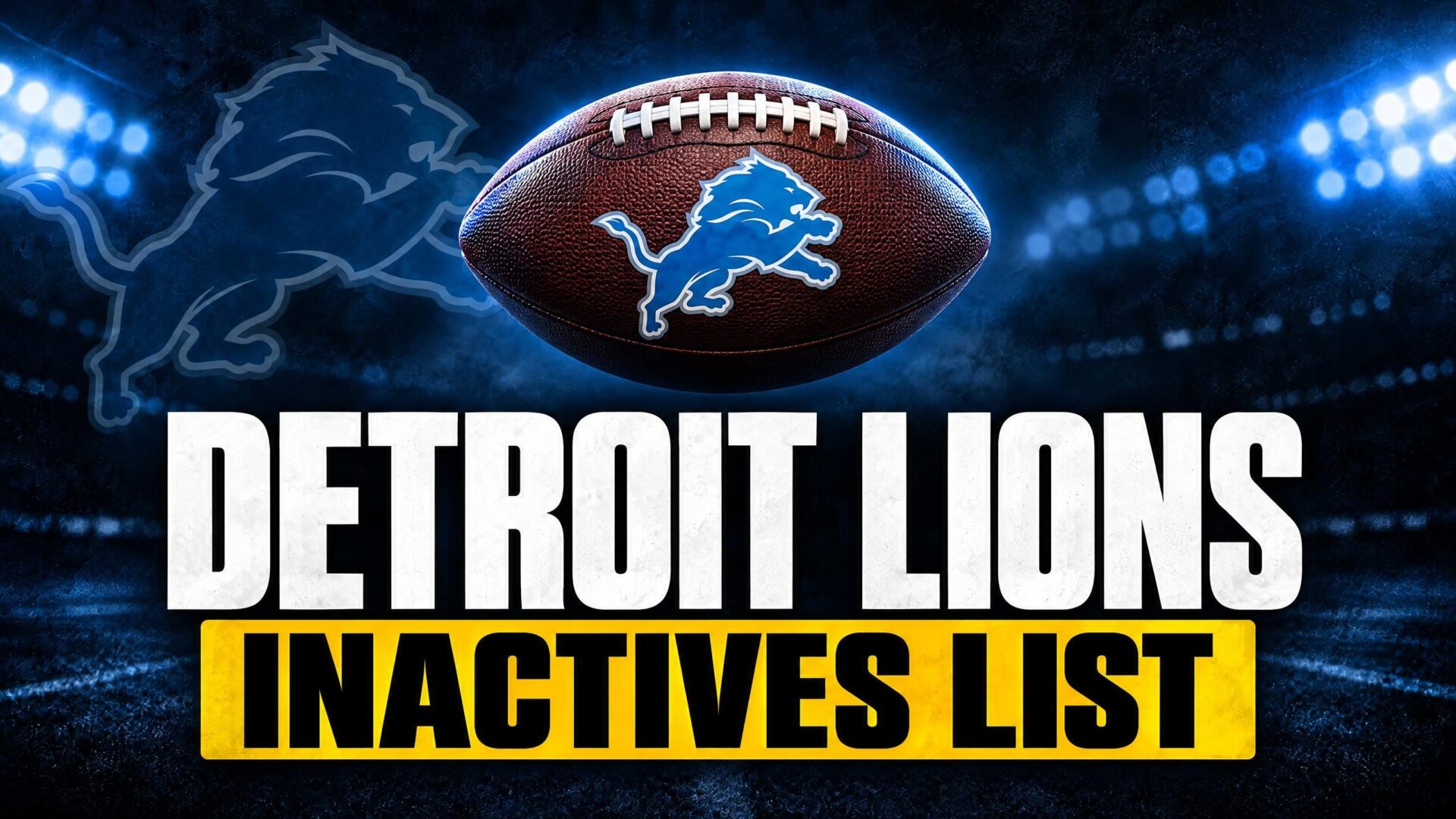 DETROIT LIONS — INACTIVES LIST