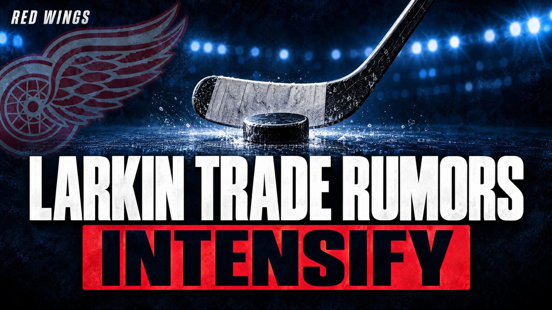 Dylan Larkin trade rumors