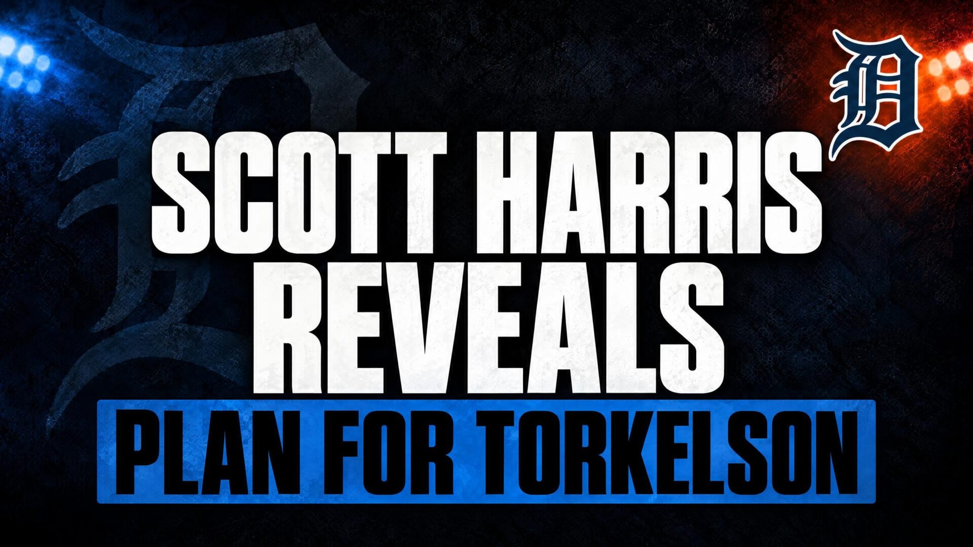 Scott Harris Spencer Torkelson