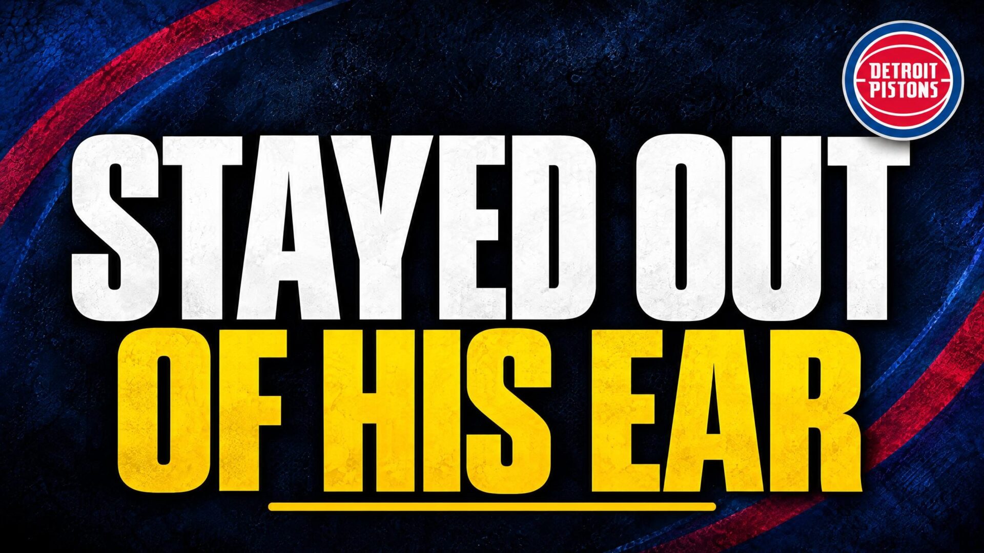 STAYED OUT — OF HIS EAR