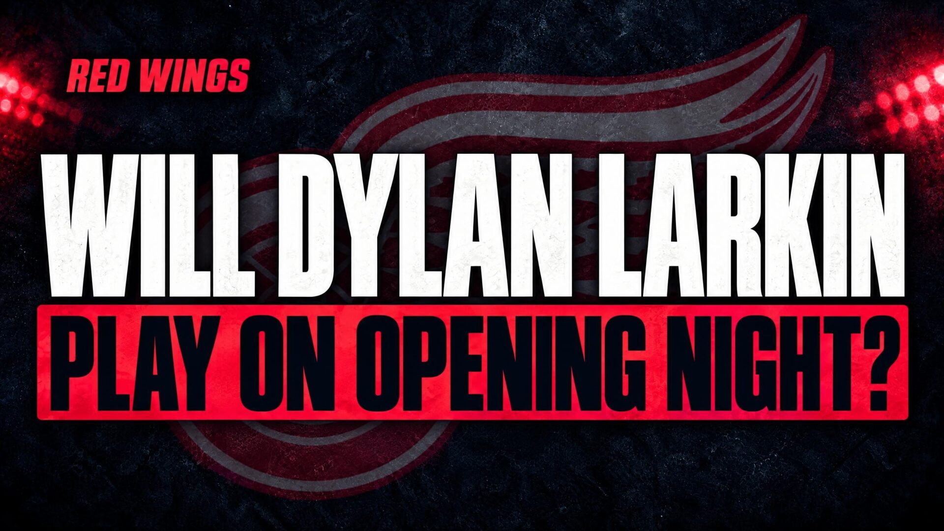 WILL DYLAN LARKIN — PLAY ON OPENING NIGHT?