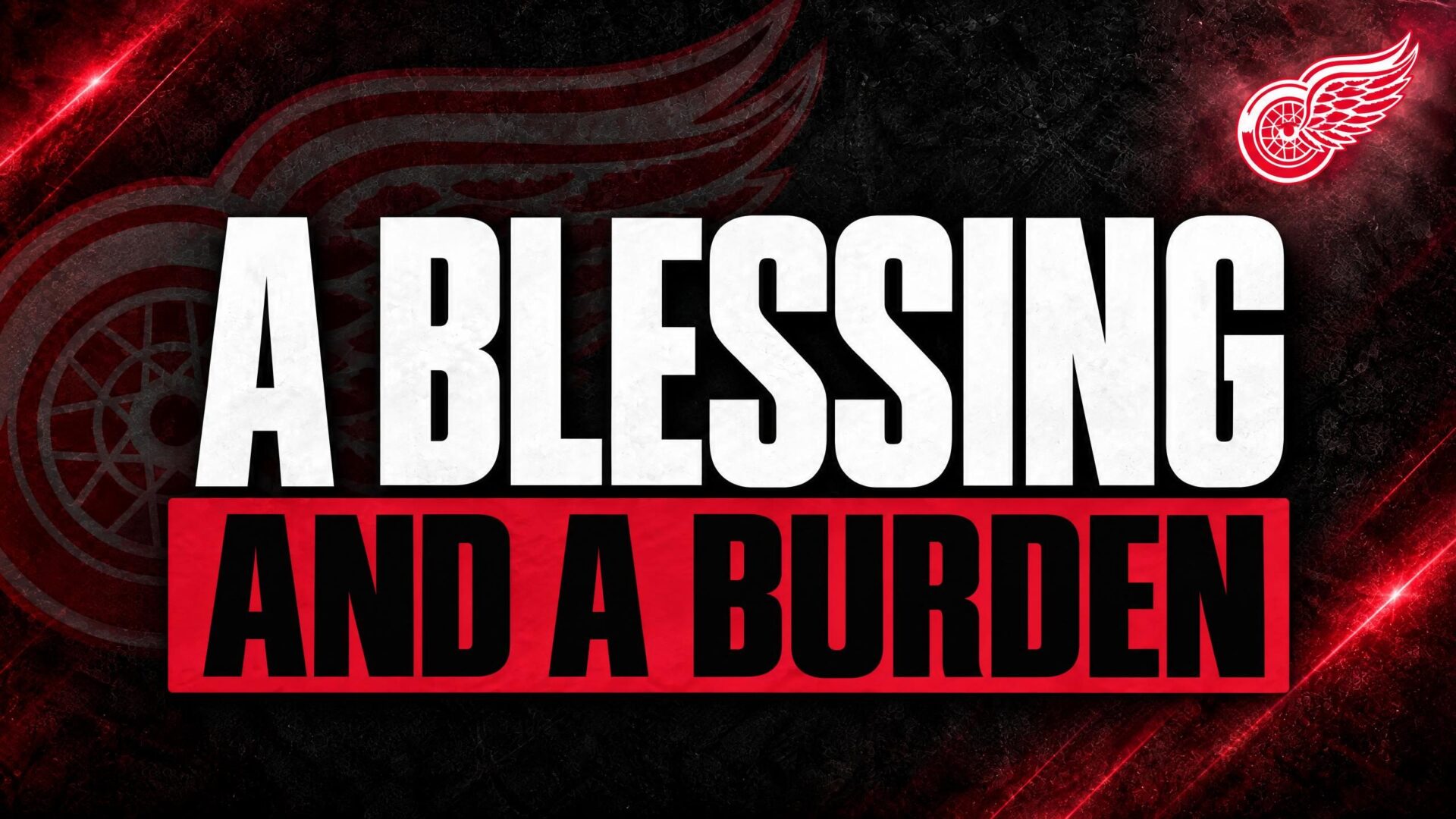 A BLESSING — AND A BURDEN