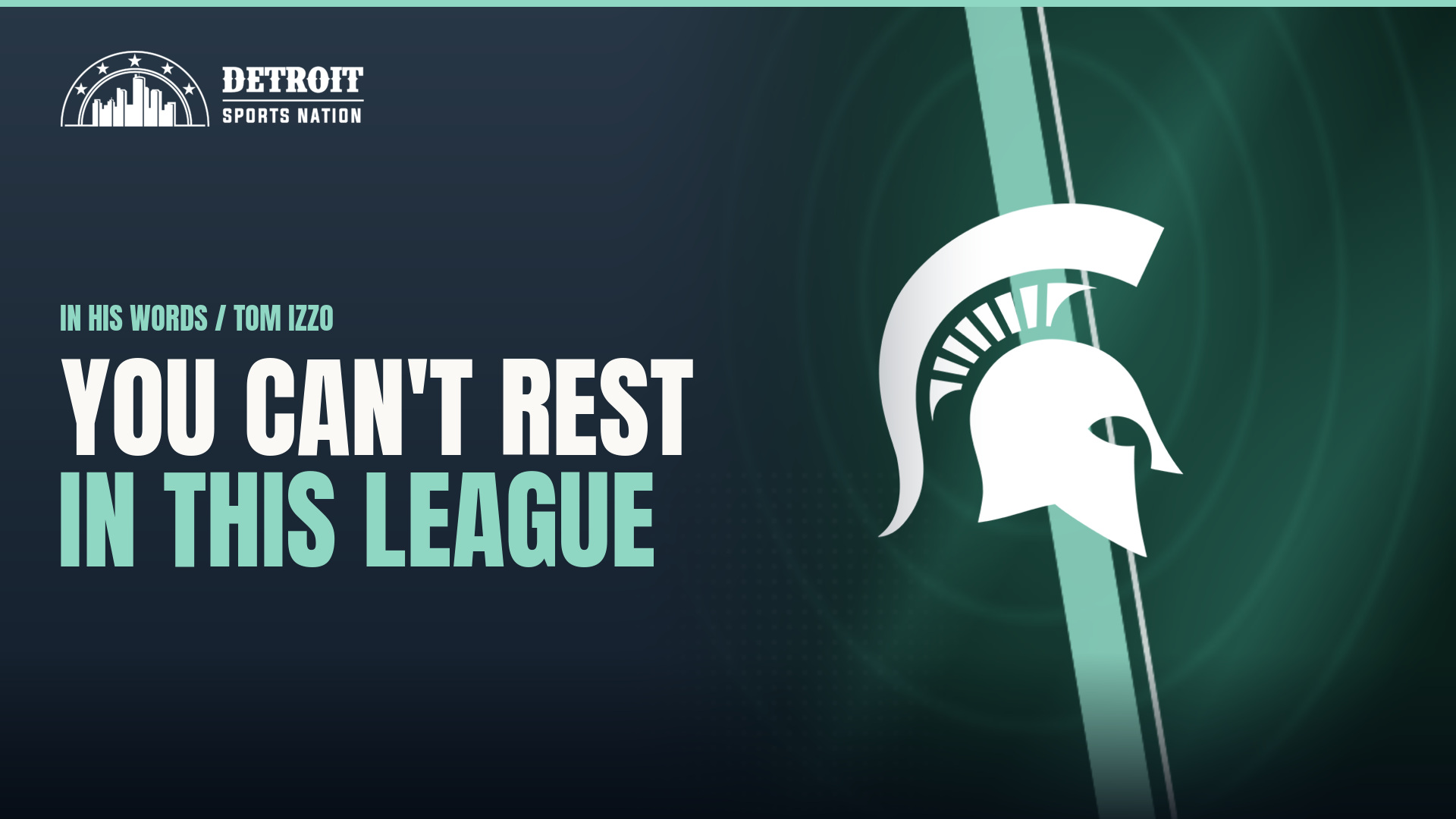 Tom Izzo quote card reading You Can't Rest In This League with the Michigan State Spartans helmet