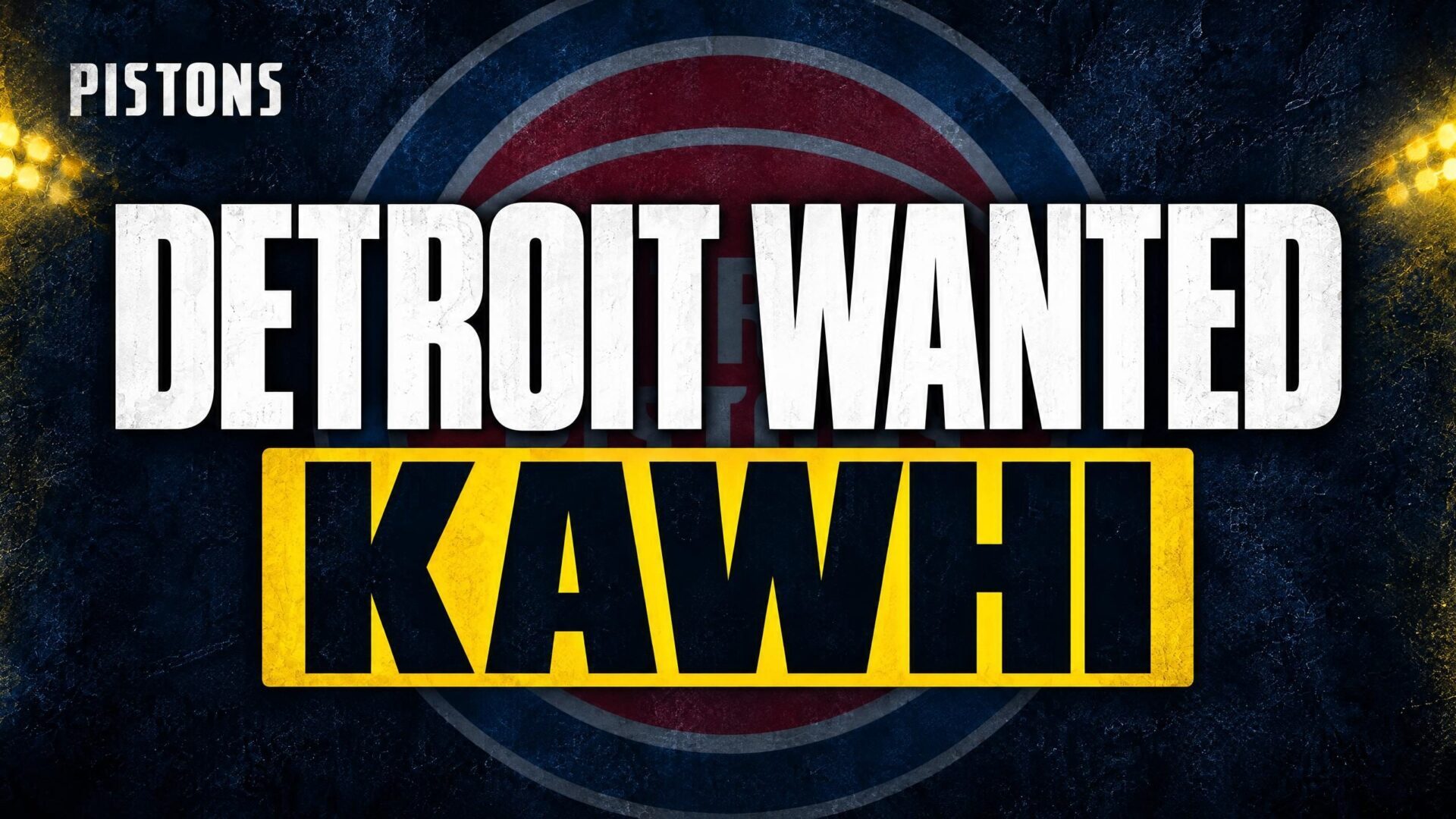 DETROIT WANTED — KAWHI