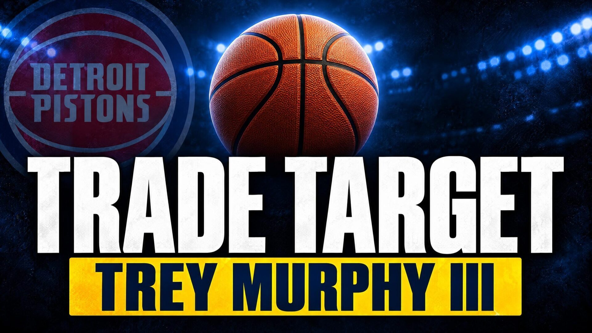 TRADE TARGET — TREY MURPHY III