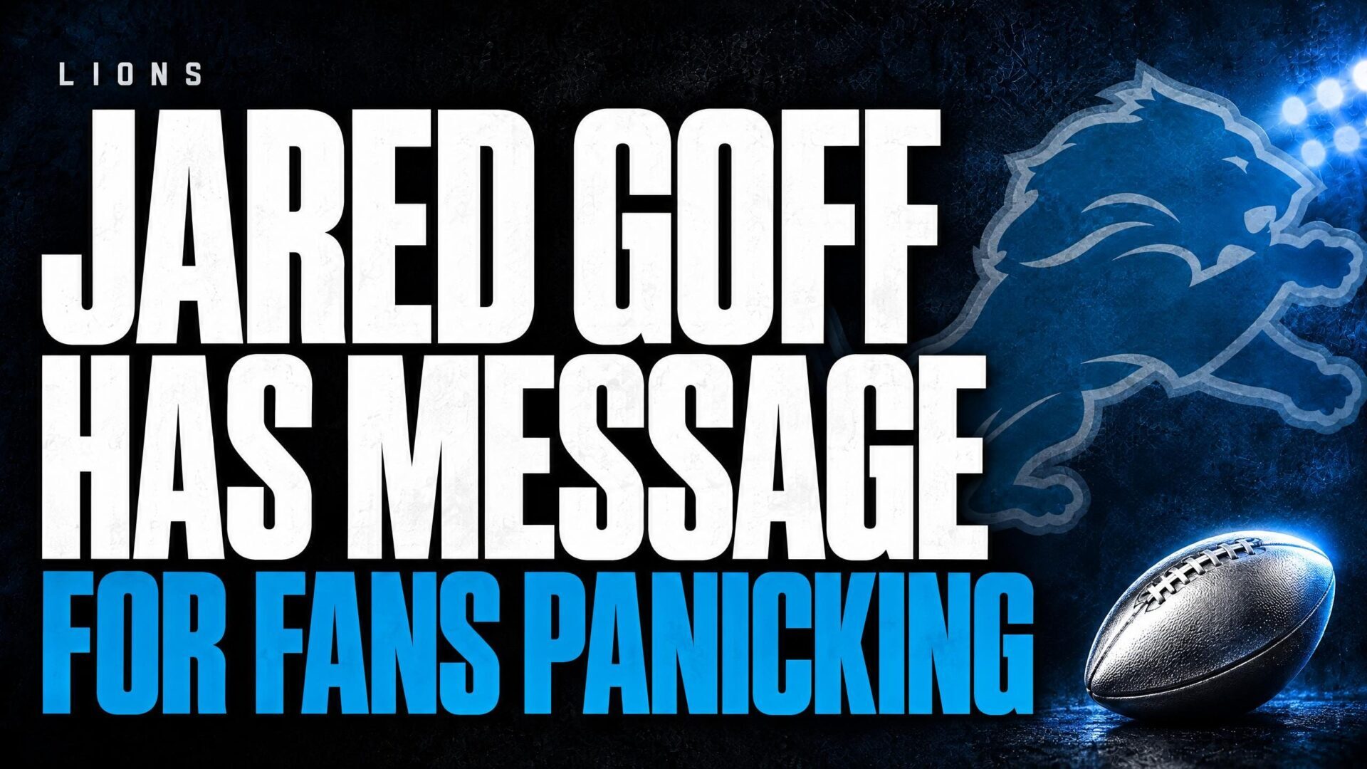 Jared Goff message to Lions fans