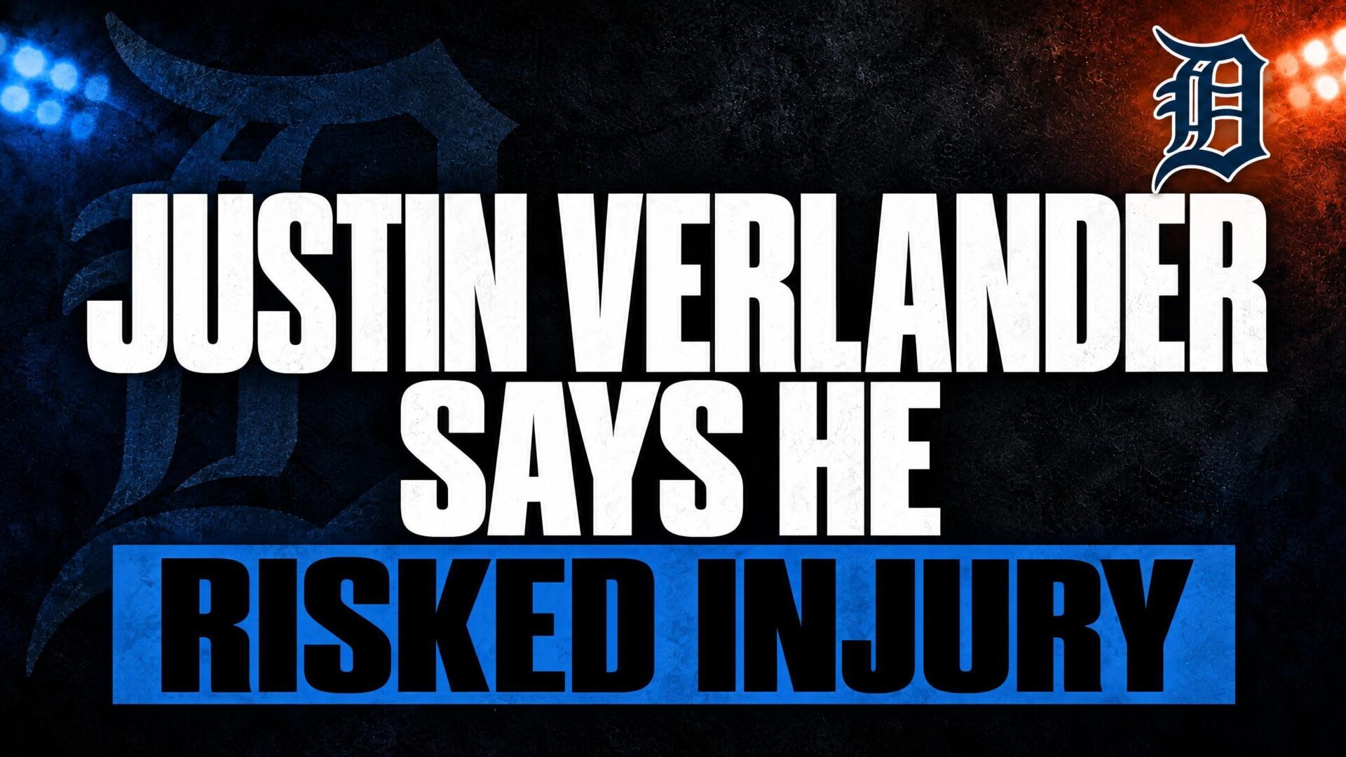 Justin Verlander risked serious injury