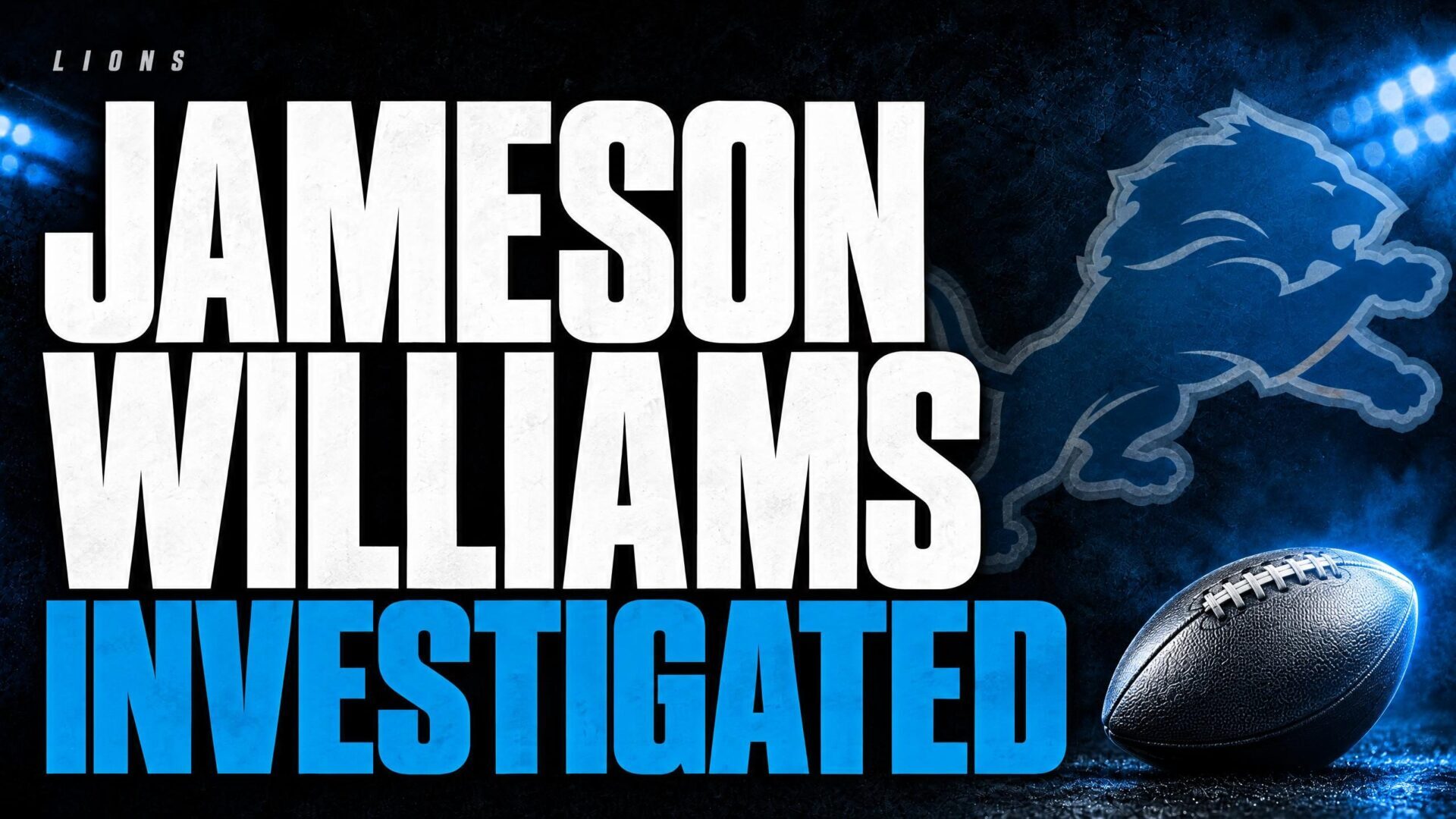 Jameson Williams investigation