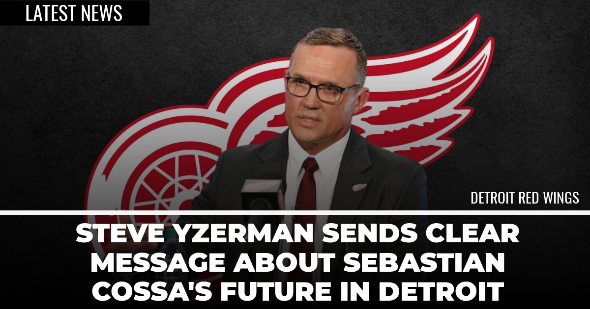 Steve Yzerman Sends Clear Message About Sebastian Cossa's Future in Detroit  - Detroit Sports Nation