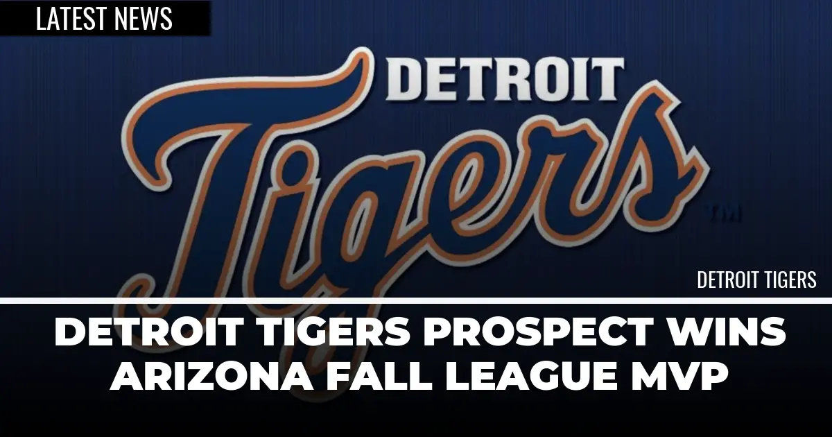 Detroit Tigers Prospect Wins Arizona Fall League Mvp Detroit Sports