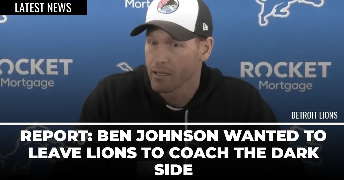 Report: Ben Johnson Wanted To Leave Lions To Coach The Dark Side - Detroit Sports Nation