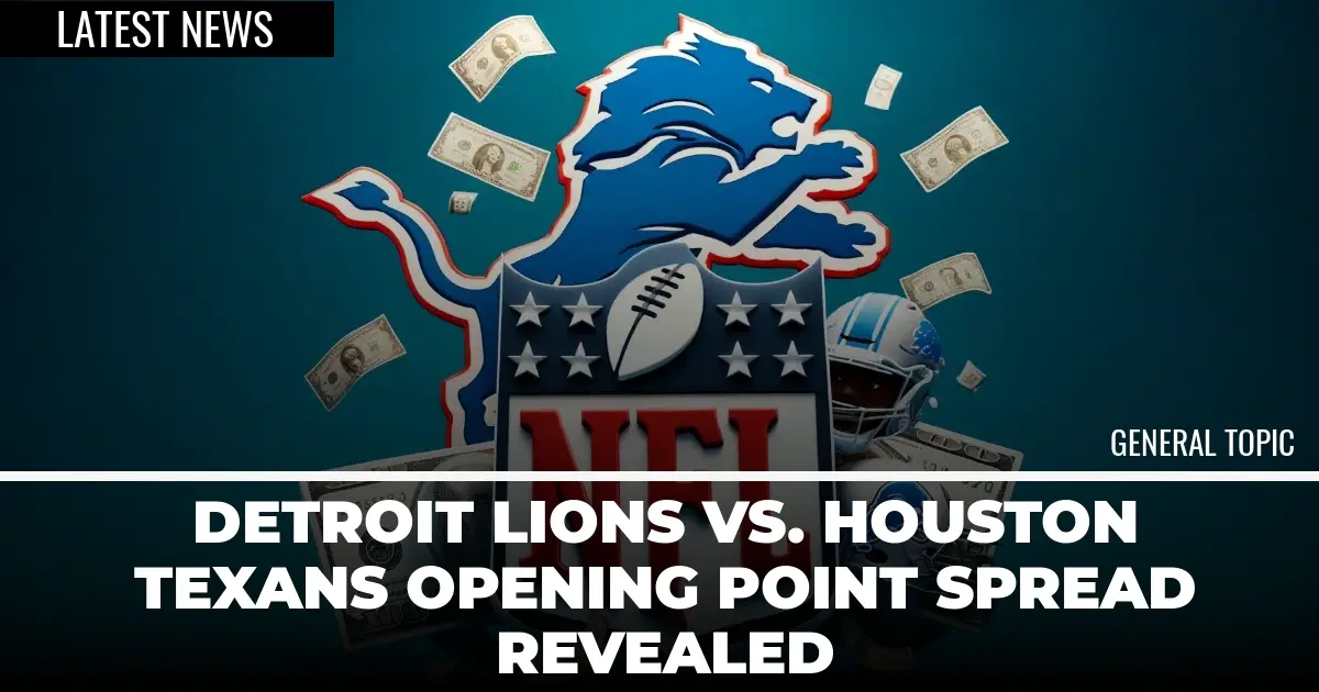 Detroit Lions vs. Houston Texans Opening Point Spread Revealed