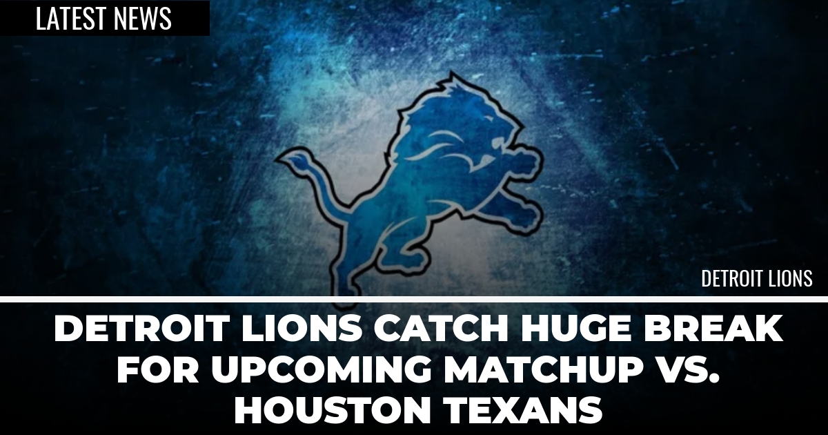 Detroit Lions Catch HUGE Break for Upcoming Matchup vs. Houston Texans
